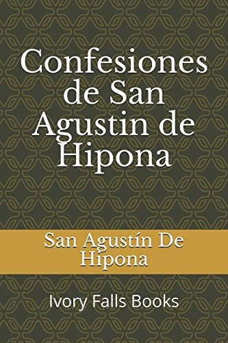 Libro : Confesiones De San Agustin De Hipona  - De Hipona,..