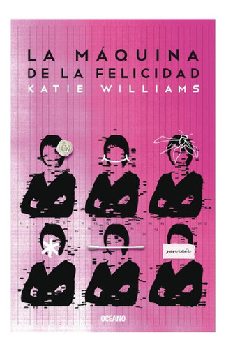 Libro - Libro La Máquina De La Felicidad - Katie Williams -