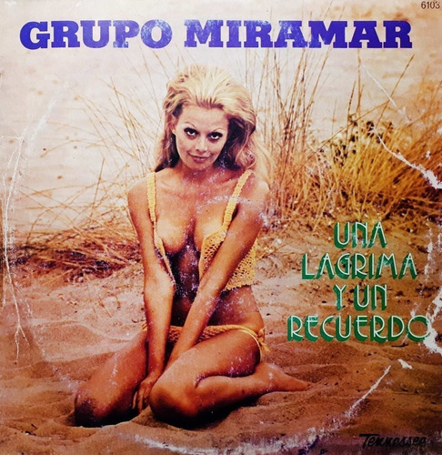 Grupo Miramar - Una Lagrima Y Un Recuerdo Lp