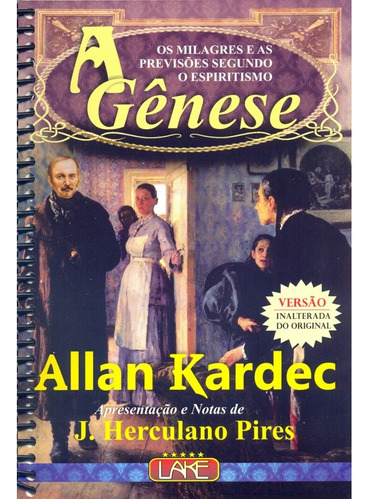 A Gênese - Normal Espiral Luxo: Não Aplica, De : Allan Kardec / Tradução: J. Herculano Pires / Tradução: João Teixeira De Paula. Editorial Lake, Tapa Mole En Português, 2013