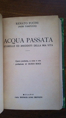 Acqua Passata Storielle Ed Aneddoti Della Mia Vita - Fucini