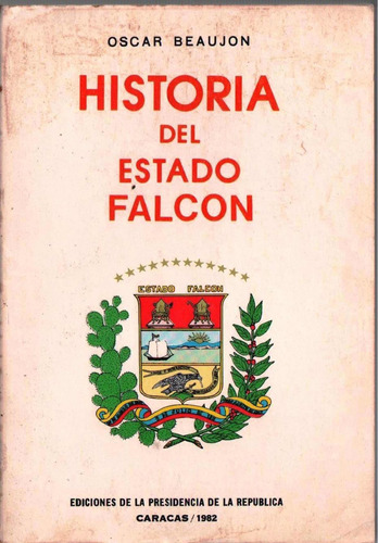 Historia Del Estado Falcon Por Oscar Beaujon Genealogia
