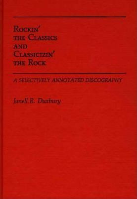 Libro Rockin' The Classics And Classicizin' The Rock - Ja...