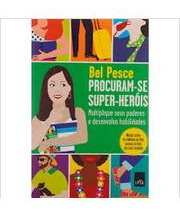 Livro Procuram-se Super-heróis - Bel Pesce [2013]