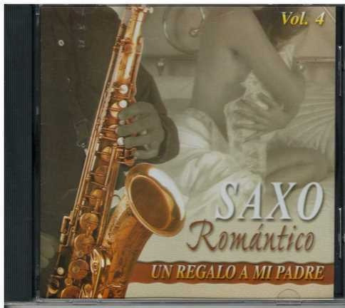 Cd - Saxo Romantico Vol 4 / Un Regalo A Mi Padre