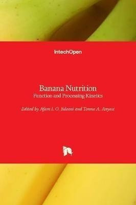 Banana Nutrition : Function And Processing Kinetics - Afa...