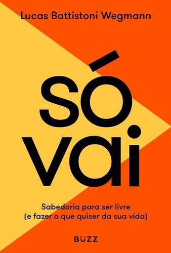 Só Vai, De Battistoni Wegmann, Lucas. Editora Buzz Editora, Capa Mole Em Português