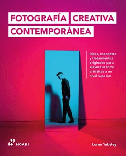 Libro Fotografia Creativa Contemporanea. De Lorna Yabsley
