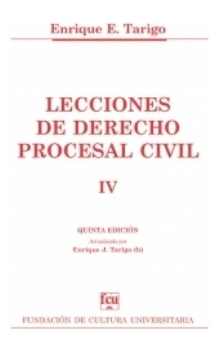 Lecciones De Derecho Procesal Civil. Tomo 4. - Enrique E. Ta