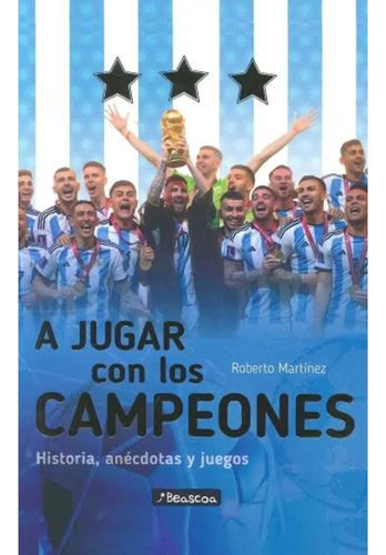 A Jugar Con Los Campeones - Roberto Martinez - Libro Beascoa