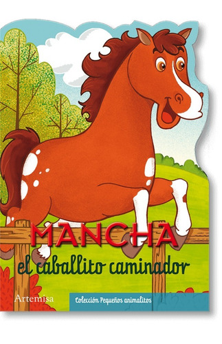 Mancha El Caballo Caminador - Pequeños Animalitos (mayuscula