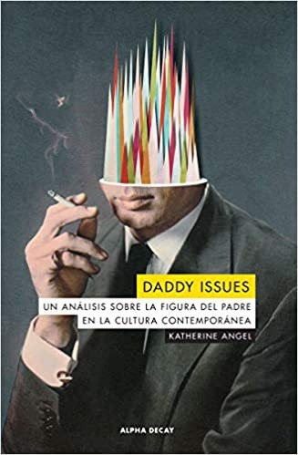 Daddy Issues - Un Análisis Sobre La Figura De Padre En La Cu