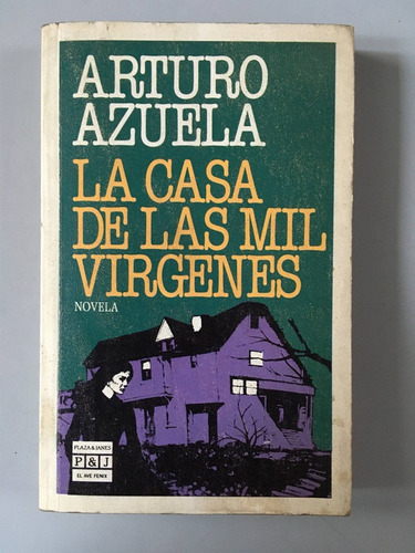 La Casa De Las Mil Vírgenes - Arturo Azuela