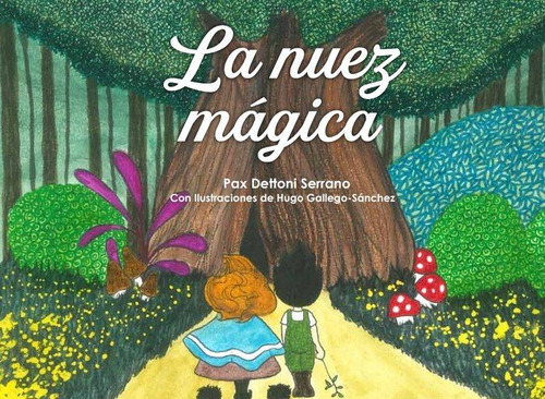 Libro: La Nuez Magica. Dettoni Serrano, Pax. Cuatro Hojas