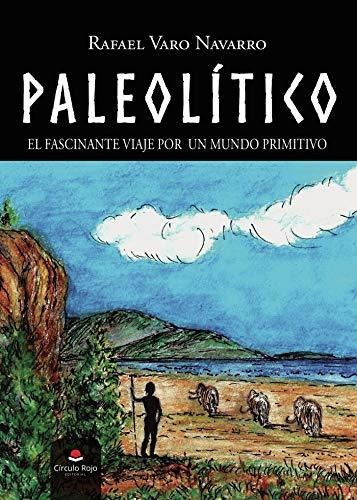 Libro Paleolítico De Rafael Varo Navarro