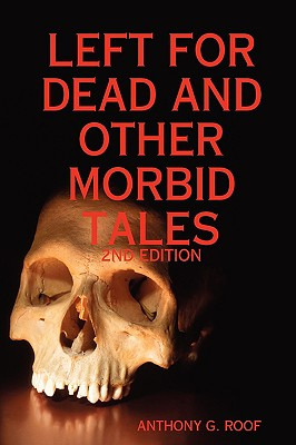 Libro Left For Dead And Other Morbid Tales - 2nd Edition ...