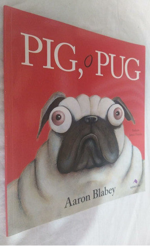 Livro Pig O Pug Aaron Blabey Infantil