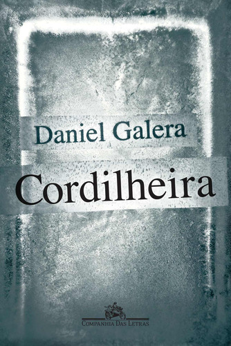 Cordilheira, de Galera, Daniel. Editora Schwarcz SA, capa mole em português, 2008