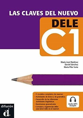 Las claves del nuevo DELE C1, de Martínez, María José. Editorial DIFUSION CENTRO DE INVESTIGACION Y PUBLICACIONES D, tapa blanda en español