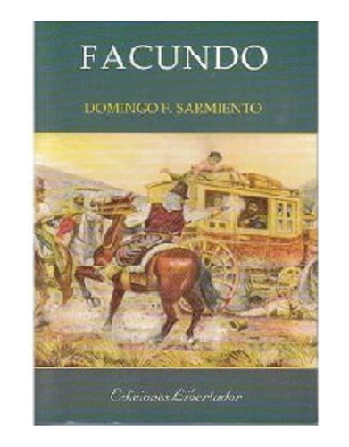 Facundo, Domingo Faustino Sarmiento, Editorial Libertador.