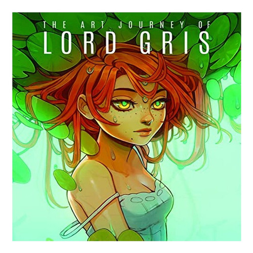 The Art Journey Of Lord Gris - Lord Gris. Eb8