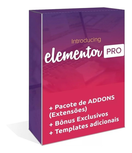Elementor Pro Wordpress Plugin + Addons (extensões) + Brinde