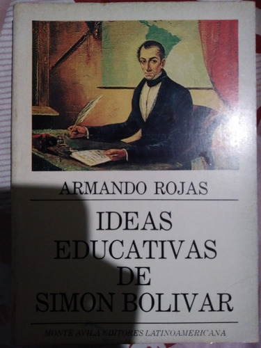 Ideas Educativas De Simon Bolivar De Armando Rojas