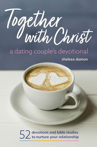 Junto Con Cristo: A Dating Parejas Devocionales: 52 Devocion