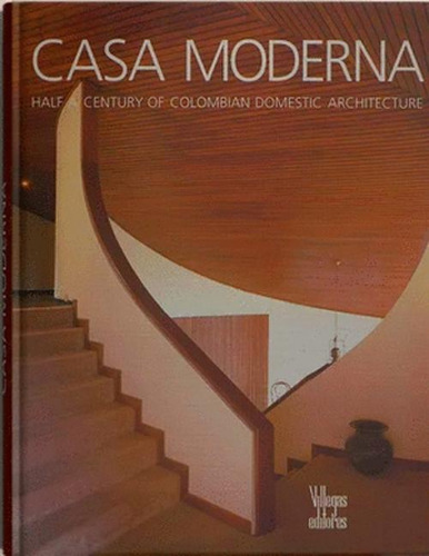Libro Casa Moderna - Half A Century Of Colombian Domestic A