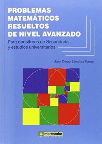 Libro Problemas Matematicos Resueltos De Nivel Avanzado De J