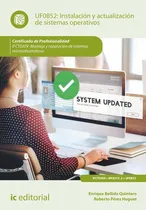 Comprar Instalacion Y Actualizacion De Sistemas Operativos. Ifct0309, De Bellido Quintero, Enrique. Ic Editorial, Tapa Blanda En Español