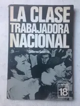 Comprar La Clase Trabajadora Nacional Nº 18 Guillermo Gutierrez
