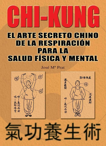 Chi Kung El Arte Secreto Chino Derespiracion Para Salud -...