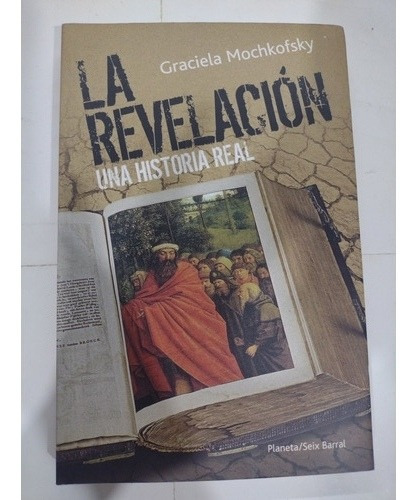 La Revelación. Una Historia Real. Graciela Mochkofsky.