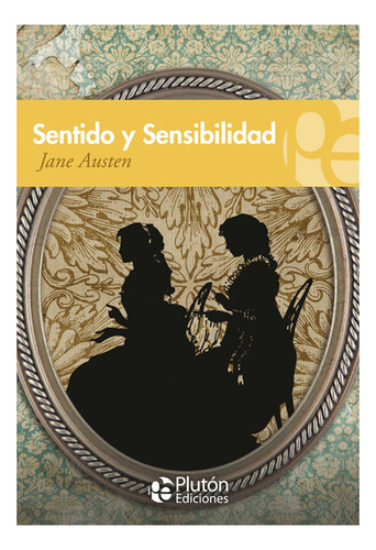 Sentido Y Sensibilidad - Jane Austen - Plutón Ediciones