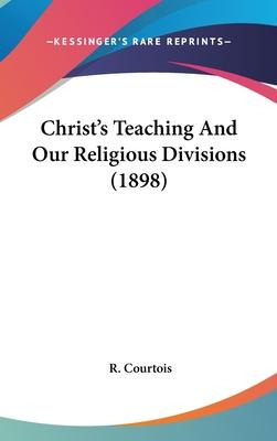 Libro Christ's Teaching And Our Religious Divisions (1898...