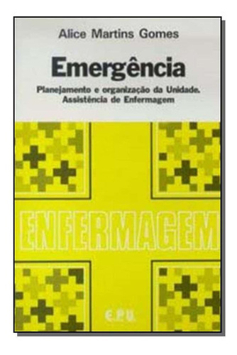 Emergência - (e.p.u.), De Gomes, Alice Martins. Editora E.p.u., Capa Mole Em Português, 8