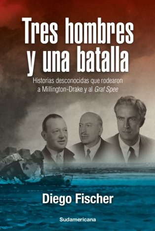 Tres Hombres Y Una Batalla - Diego Fischer