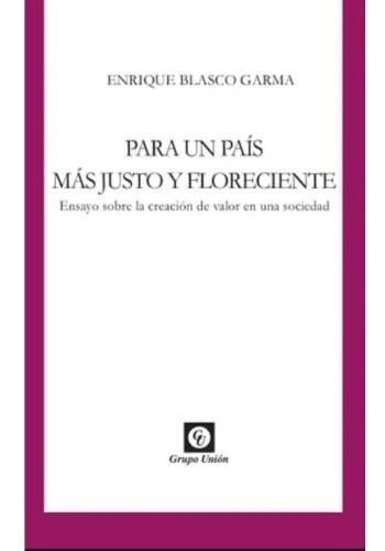 Por Un País Más Justo Y Floreciente - Enrique Blasco Garma
