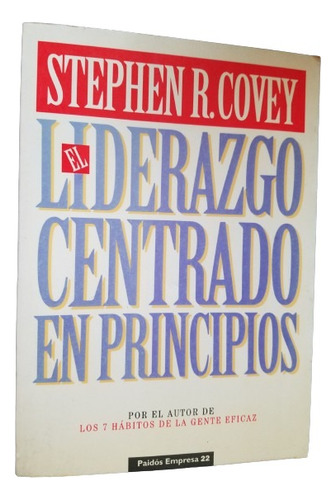 El Liderazgo Centrado En Principios Stephen R. Covey Paidos