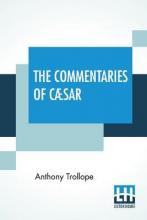Libro The Commentaries Of Caesar : Edited By The Rev. W. ...