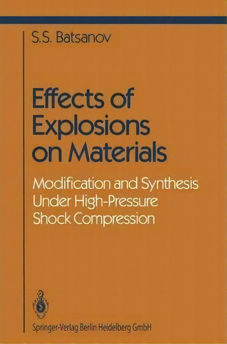 Effects Of Explosions On Materials, De Stepan S. Batsanov. Editorial Springer Verlag New York Inc, Tapa Blanda En Inglés