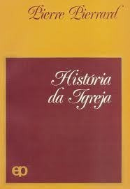 Livro História Da Igreja - Pierre Pierrard [1982]