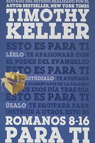 Libro : Romanos 8-16 Para Ti - Timothy Keller