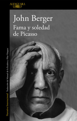 Fama Y Soledad De Picasso Berger, John Alfaguara
