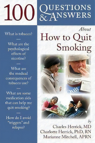 100 Questions & Answers About How To Quit Smoking, De Charles N. Herrick., Vol. 1. Editorial Jones Bartlett Publishers Inc, Tapa Blanda En Inglés