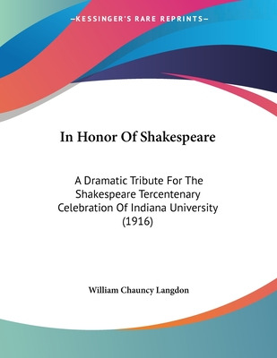 Libro In Honor Of Shakespeare: A Dramatic Tribute For The...