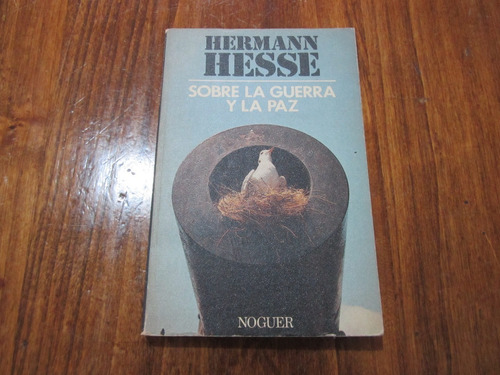Sobre La Guerra Y La Paz - Hermann Hesse - Ed: Noguer