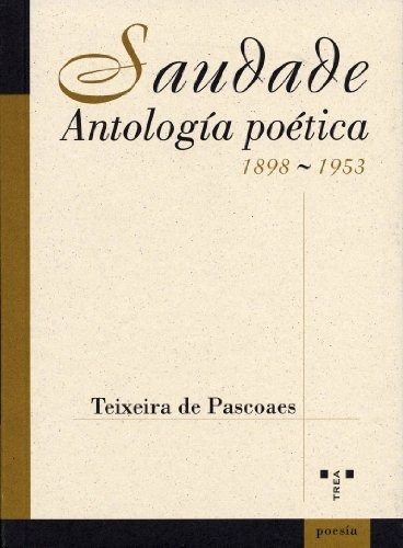 Libro Saudade . Antologia Poetica 1898-1953  De De Pascoaes