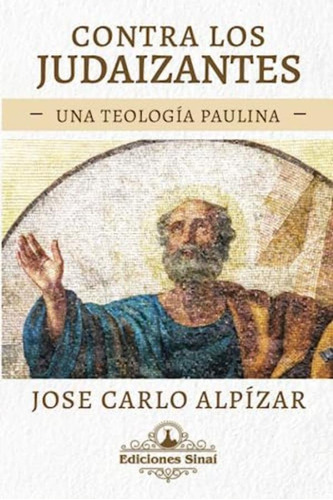 Libro: Contra Los Judaizantes:: Una Teología Paulina